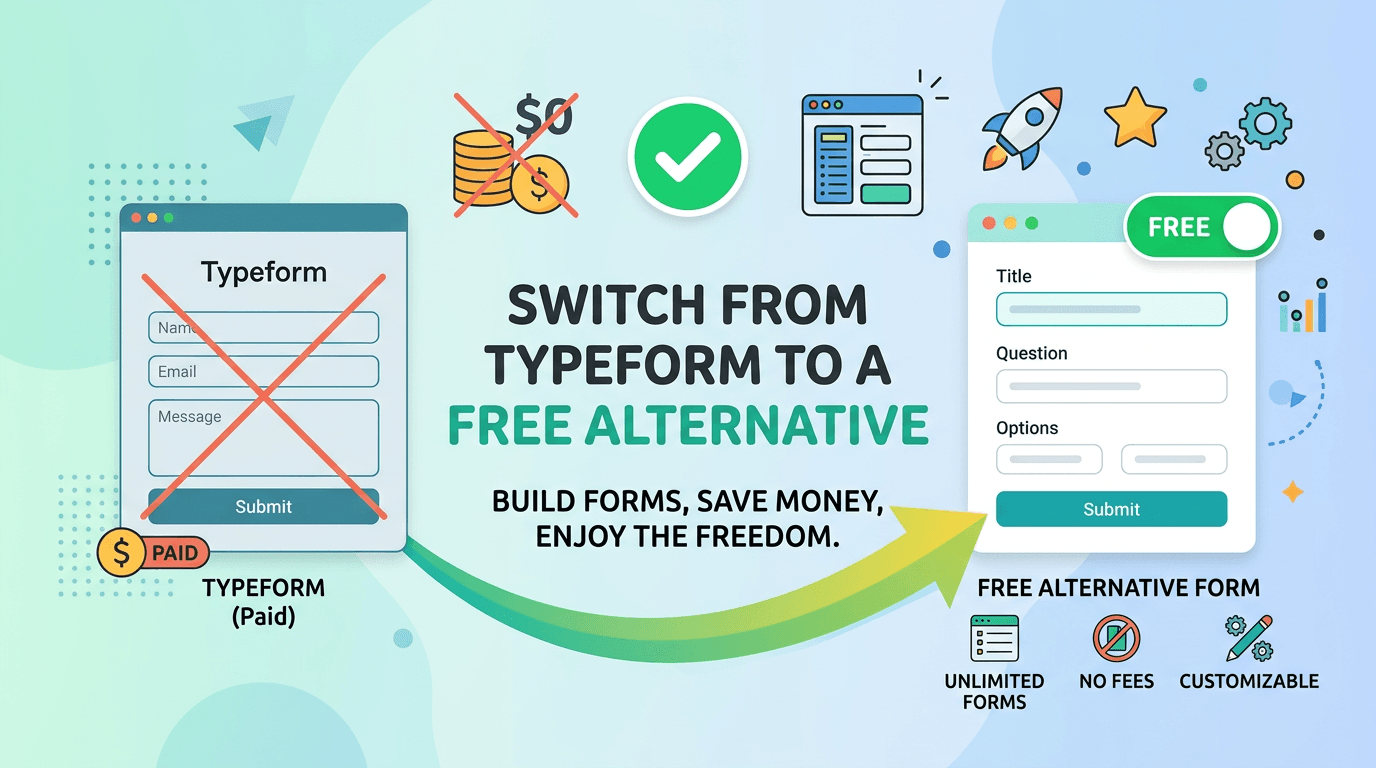 Top Reasons to Switch from Typeform to a Free Alternative in 2026